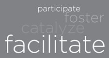 Participate, Foster, Catalyze, Facilitate